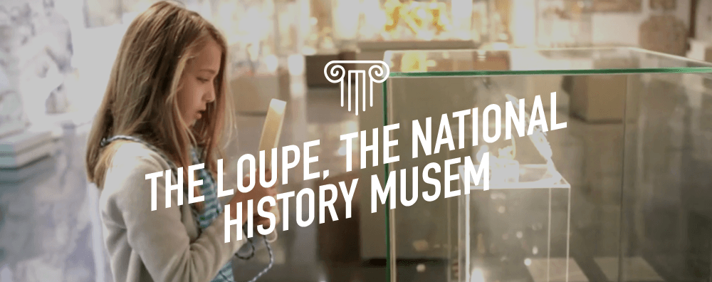The Loupe, The National History Museum