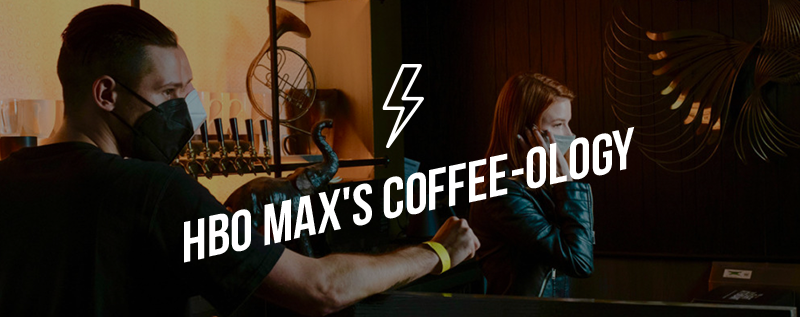 HBO Max's Coffee-ology Experience