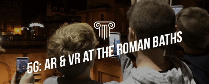 5G: AR & VR at the Roman Baths